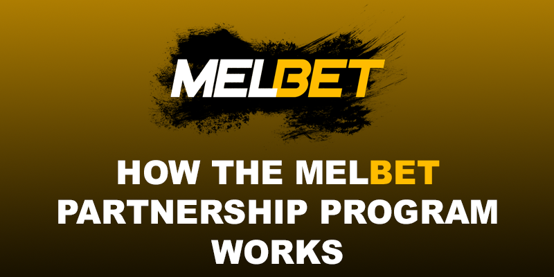 Comment fonctionne le programme d'affiliation avec Melbet